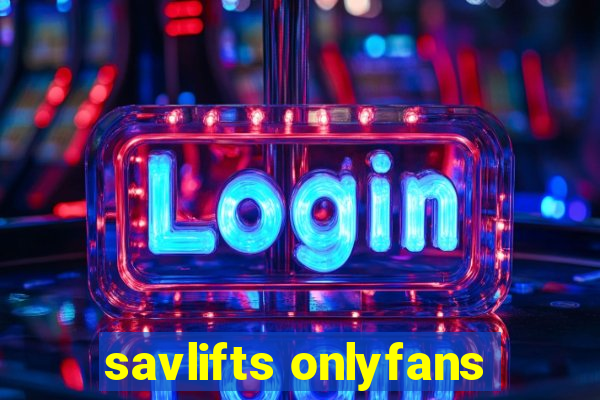 savlifts onlyfans